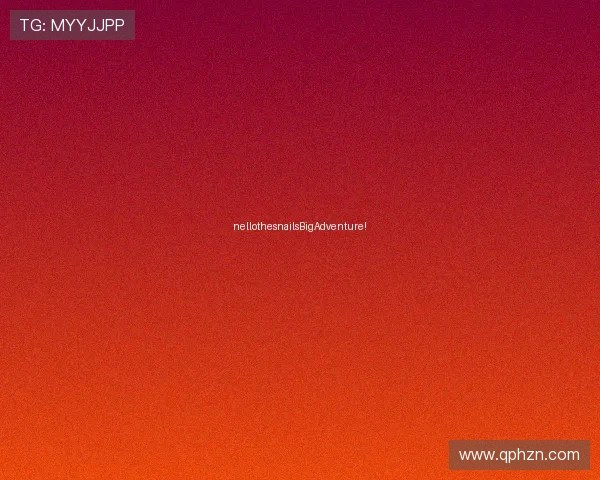 nellothesnailsBigAdventure!